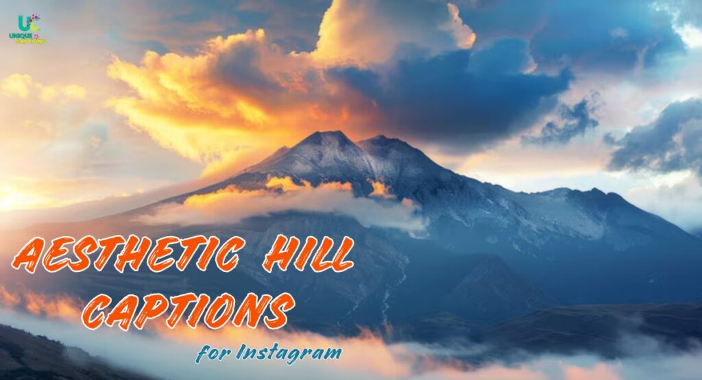 Aesthetic Hill Captions for Instagram