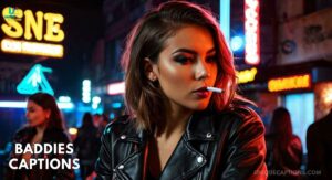 Baddies Captions