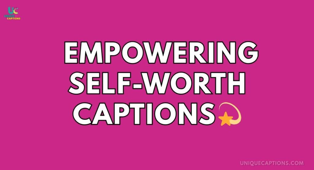 Self Worth Captions