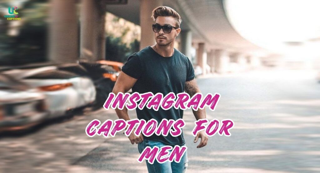 Instagram Captions For Men