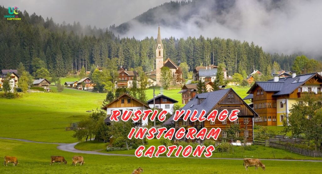 Rustic Village Instagram Captions