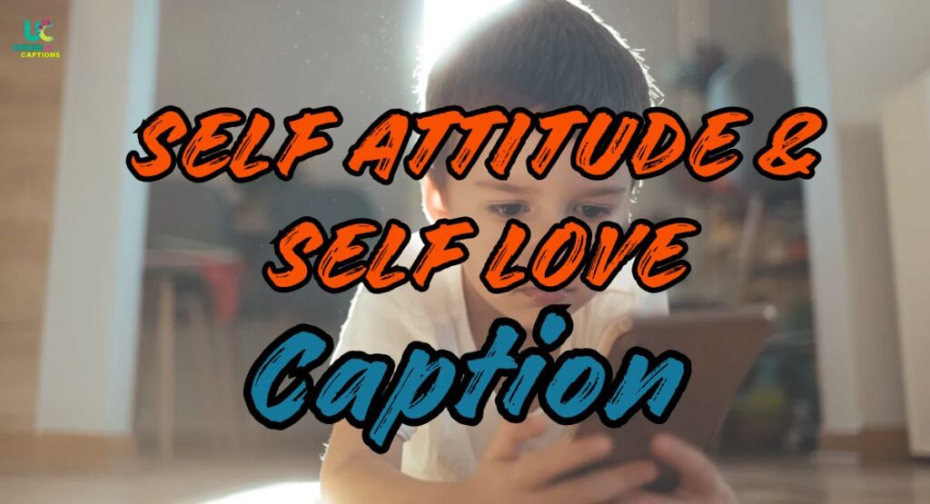 Self Attitude and Self Love Caption in Hindi