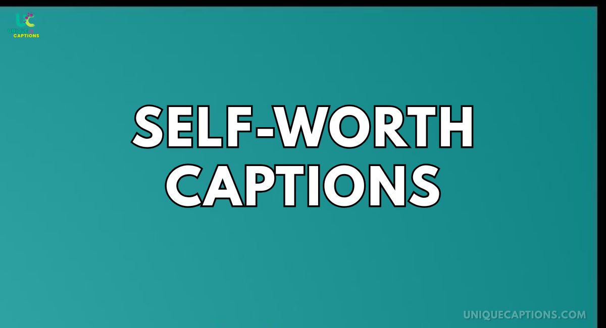 Self Worth Captions