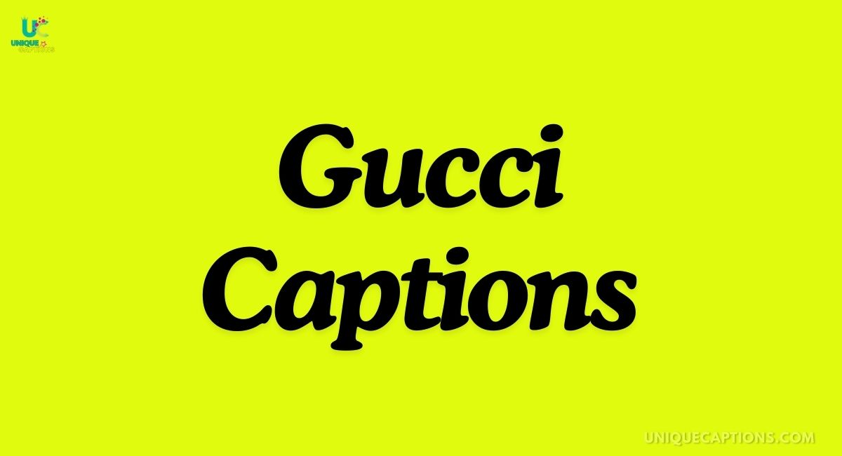 Gucci Captions