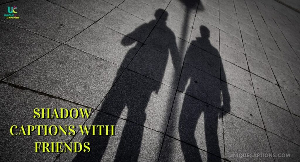 Shadow Captions with Friends