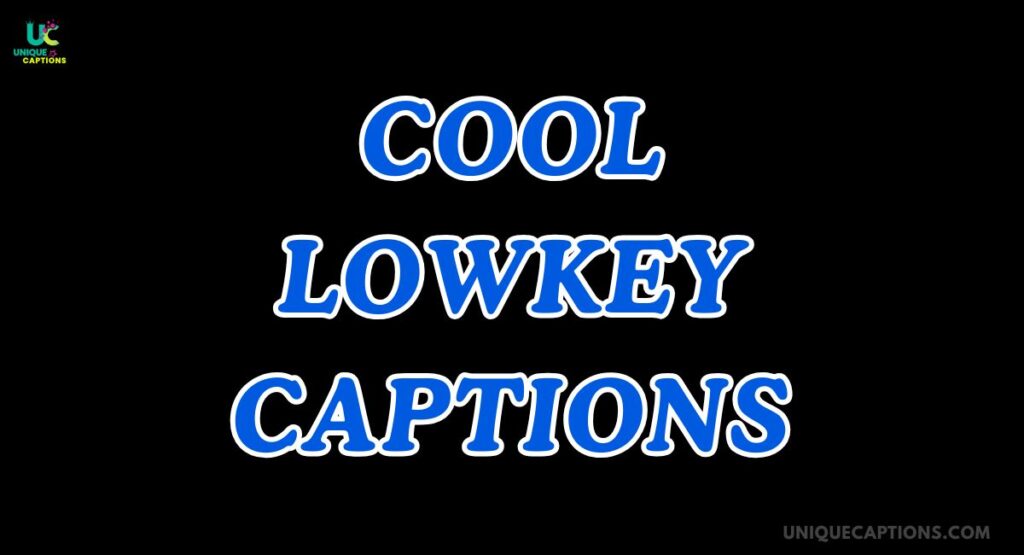 Cool Lowkey Captions