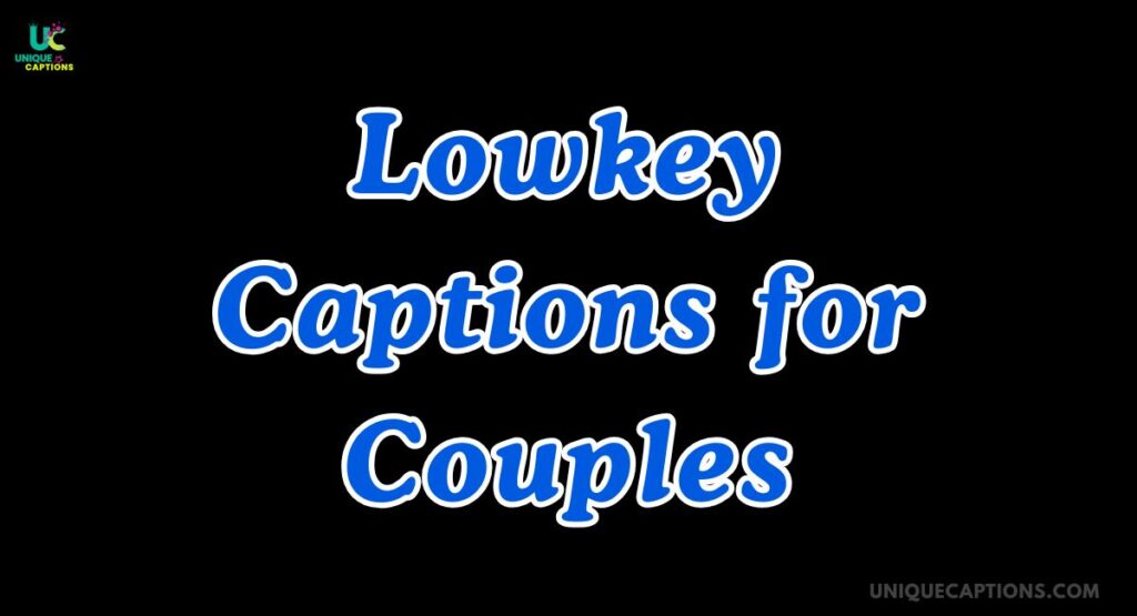 Lowkey Captions for Couples